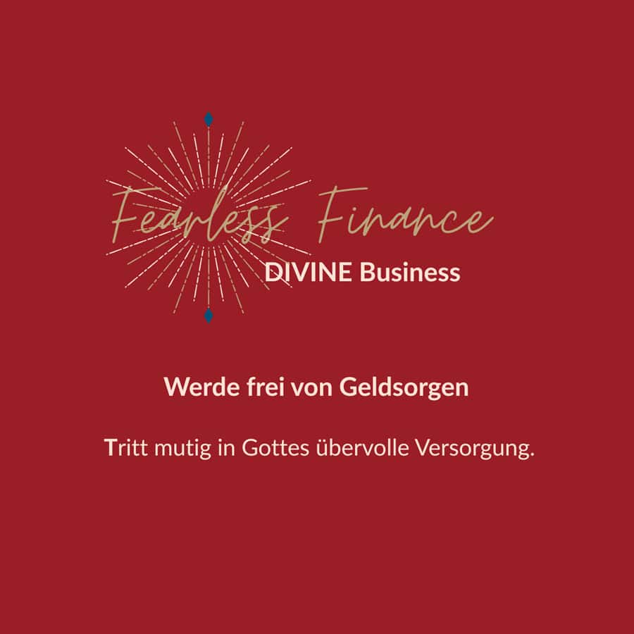 Fearless Finanzen – Freisetzung und Ordnung in Finanzen für christliche Unternehmer