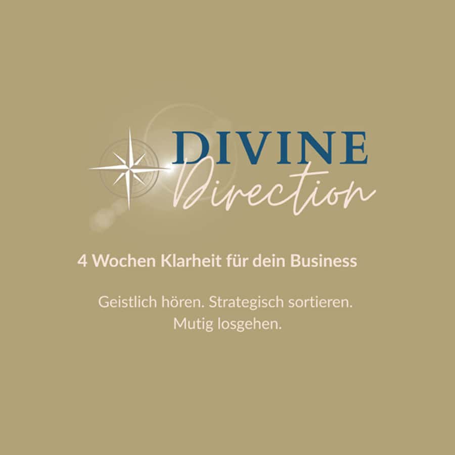 DIVINE Direction – geistlich-strategische Ausrichtung für den nächsten Business-Schritt