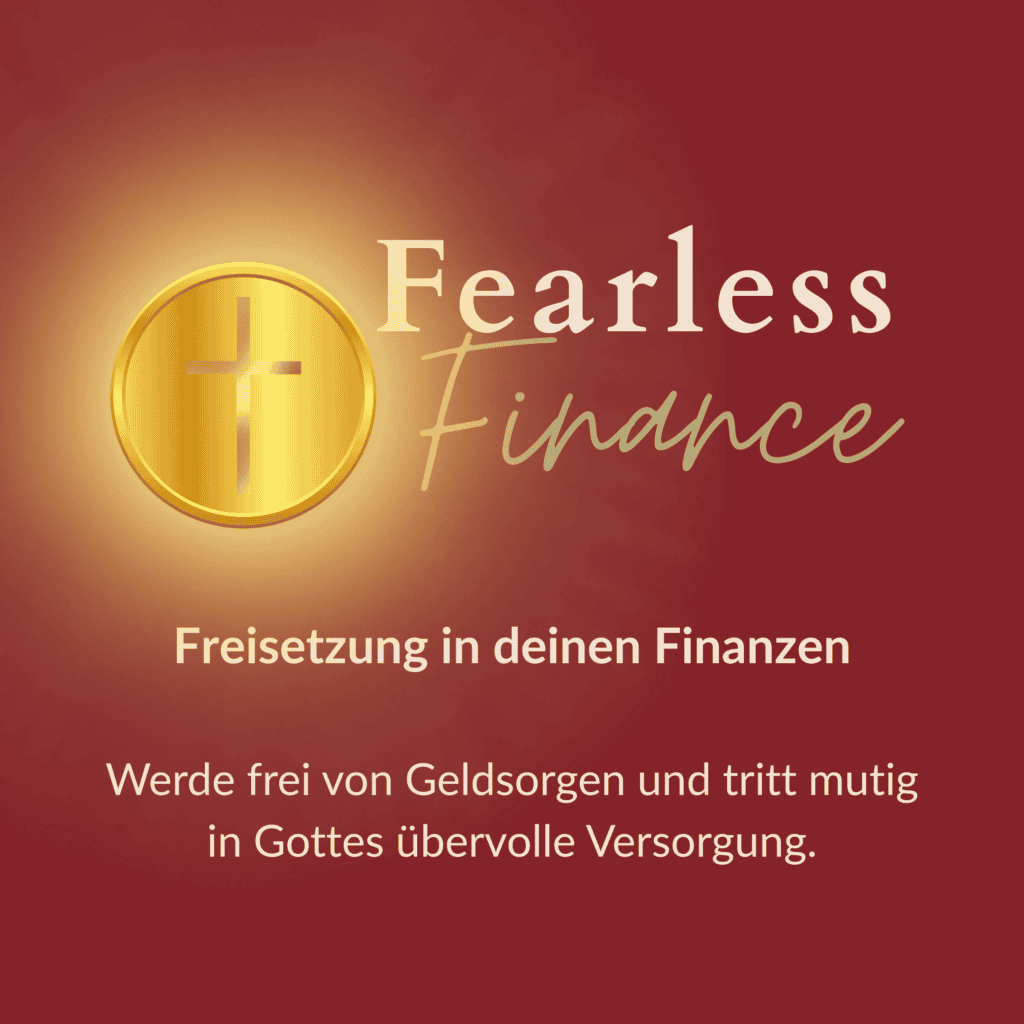 Fearless Finanzen – Freisetzung und Ordnung in Finanzen für christliche Unternehmer